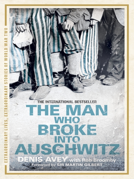 The Man Who Broke into Auschwitz (eBook)